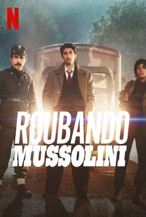 Filme Roubando Mussolini - Torrent