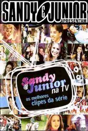 Série Sandy e Junior 1ª até 4ª Temporada - Torrent