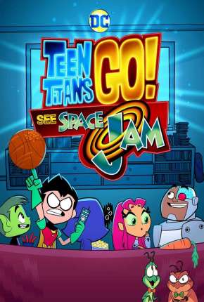 Filme Teen Titans GO! Veja Space Jam - Legendado - Torrent