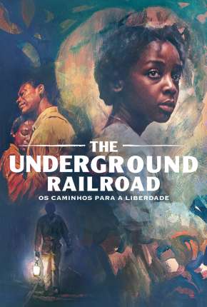 Série The Underground Railroad - 1ª Temporada Completa - Torrent