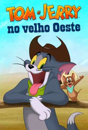 Filme Tom e Jerry no Velho Oeste - Torrent