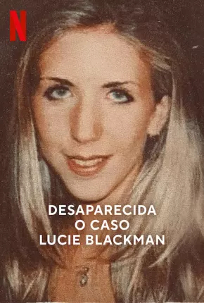 Filme Desaparecida - O Caso Lucie Blackman - Torrent