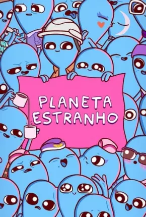 Desenho Planeta Estranho - 1ª Temporada - Torrent