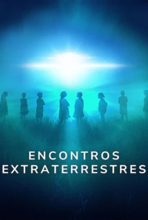 Série Encontros Extraterrestres - Completa - Torrent