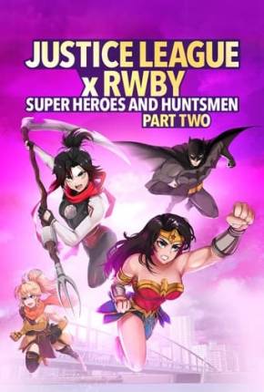 Capa Liga da Justiça x RWBY - Super-Heróis e Caçadores - Parte 2