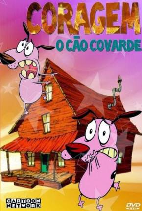 Capa Coragem, o Cão Covarde - Desenho Animado Completo