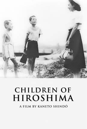 Filme Filhos de Hiroshima / Genbaku no ko - Legendado - Baixar