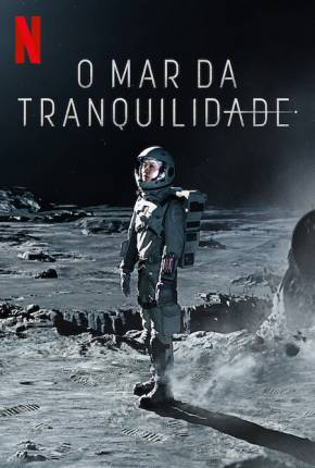 Série O Mar da Tranquilidade - 1ª Temporada - Torrent