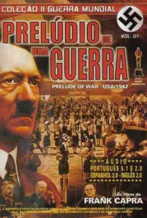 Filme Prelúdio de uma Guerra / Prelude to War - Baixar