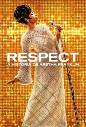 Filme Respect - A História de Aretha Franklin - Torrent