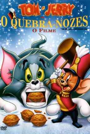 Filme Tom e Jerry  - O Quebra Nozes - Baixar