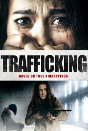 Filme Tráfico Sexual - Legendado - Trafficking - Torrent