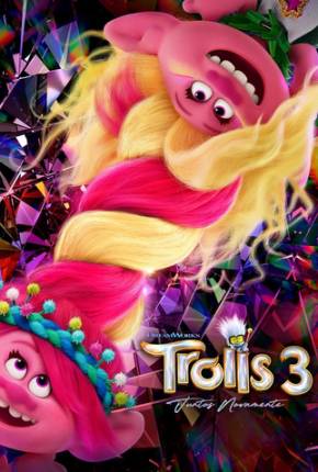 Filme Trolls 3 - Juntos Novamente - Legendado - Torrent