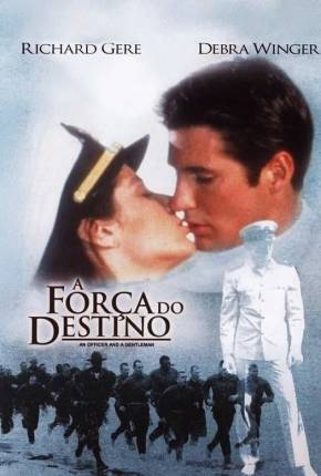 Filme A Força do Destino / An Officer and a Gentleman - Baixar