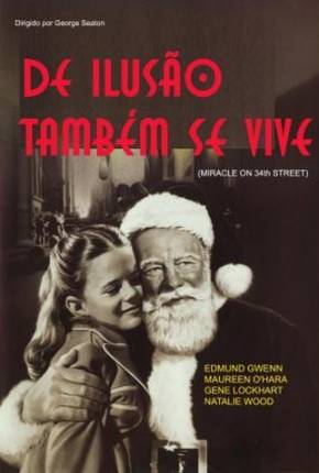 Filme De Ilusão Também Se Vive / Miracle on 34th Street - Baixar