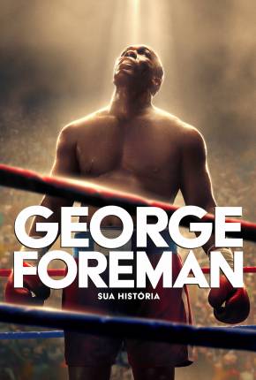 Filme George Foreman - Sua História - Torrent