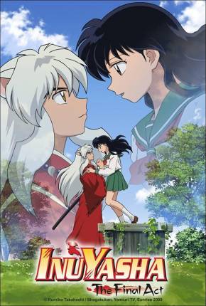 Anime InuYasha Ato Final / Inuyasha - The Final Act - Baixar