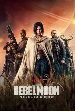 Filme Rebel Moon - Parte 1 - A Menina do Fogo - Torrent