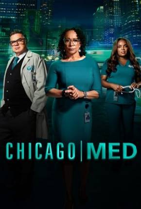 Série Chicago Med - Atendimento de Emergência - 9ª Temporada Legendada - Torrent