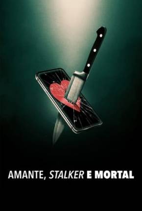 Capa Amante, Stalker e Mortal