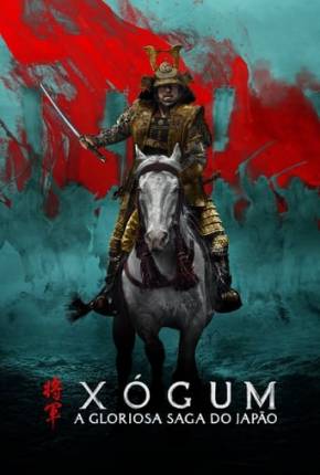 Série Xógum - A Gloriosa Saga do Japão - 1ª Temporada - Torrent