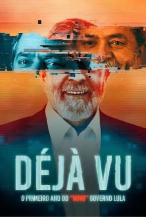 Capa Déjà Vu - O Primeiro Ano do “Novo” Governo Lula