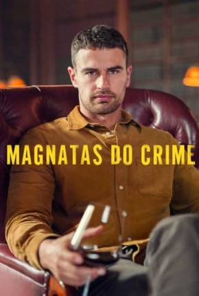 Série Magnatas do Crime - 1ª Temporada - Torrent