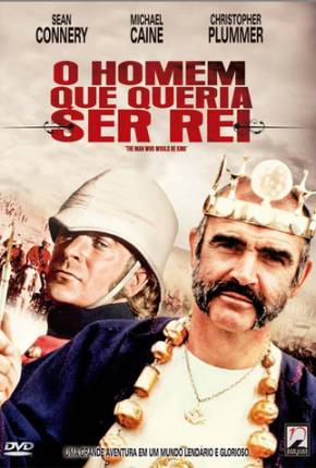 Filme O Homem que Queria Ser Rei / The Man Who Would Be King - Baixar