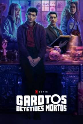 Série Garotos Detetives Mortos - 1ª Temporada - Torrent