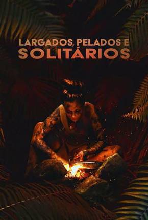 Série Largados, Pelados e Solitários - 1ª Temporada Completa - Torrent