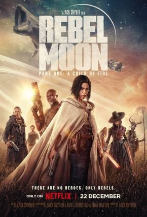 Filme Rebel Moon - Parte 1 - A Menina do Fogo (Netflix) - Torrent