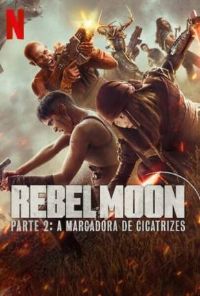 Filme Rebel Moon - Parte 2 - A Marcadora de Cicatrizes - Torrent
