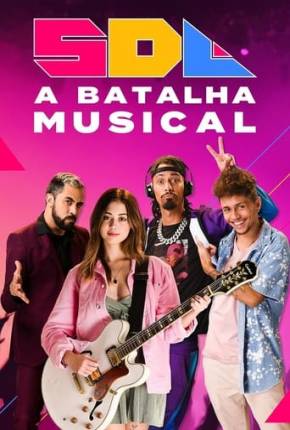 Filme SDL A Batalha Musical - Torrent