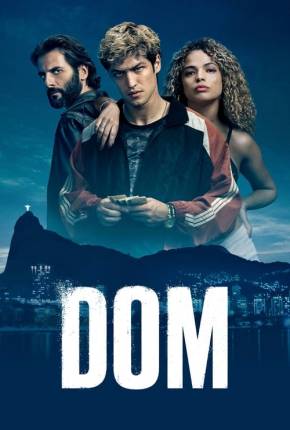 Série Dom - 1ª Temporada Completa - Torrent