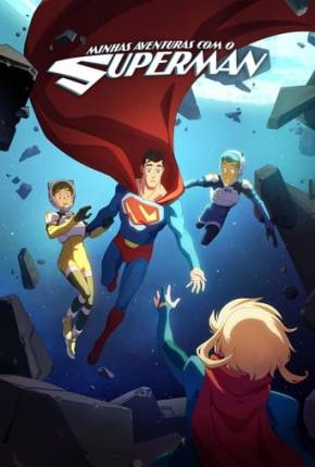 Desenho Minhas Aventuras com o Superman - 2ª Temporada - Torrent