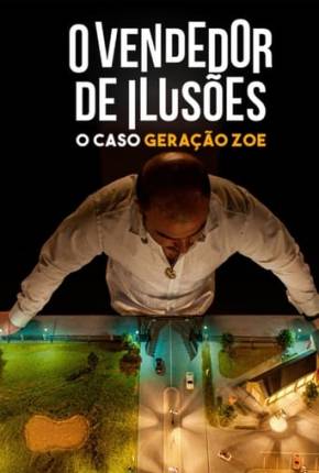 Filme O Vendedor de Ilusões - O Caso Geração Zoe - Torrent