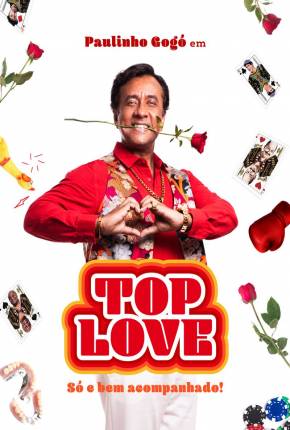 Filme Paulinho Gogó em - Top Love - Só e bem acompanhado! - Torrent