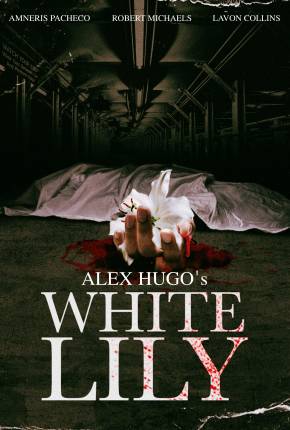 Filme Alex Hugos White Lily - Legendado e Dublado Não Oficial - Torrent