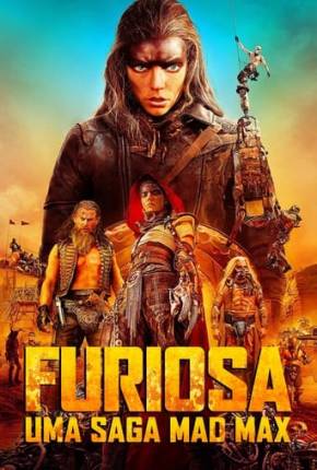 Filme Furiosa - Uma Saga Mad Max - Legendado e Dublado Não Oficial - Torrent