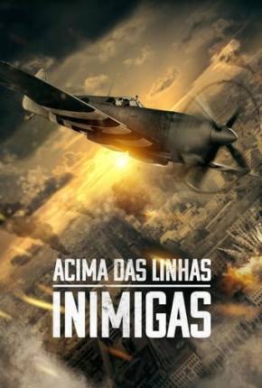 Filme Acima das Linhas Inimigas - Torrent