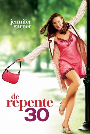 Filme De Repente 30 / 13 Going on 30 - Baixar