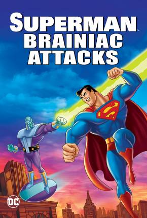 Filme Superman - Brainiac Ataca / Superman: Brainiac Attacks - Baixar