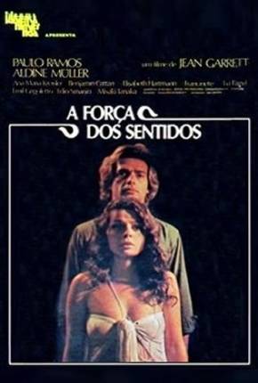 Filme A Força dos Sentidos - Baixar