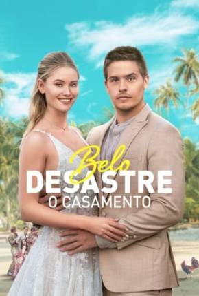 Filme Belo Desastre - O Casamento - Torrent