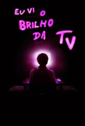 Filme Eu Vi o Brilho da TV - Torrent