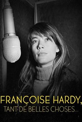 Filme Françoise Hardy - Tant de belles choses - Legendado - Baixar