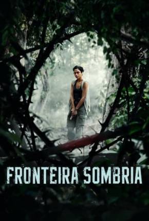 Filme Fronteira Sombria - Torrent