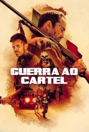 Filme Guerra ao Cartel - Torrent