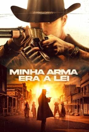 Filme Minha Arma Era a Lei - Torrent