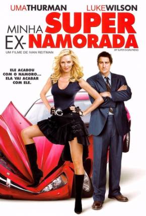 Filme Minha Super Ex-Namorada (Dual) - Baixar